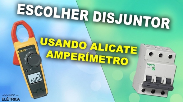 Disjuntor, como escolher usando um alicate amperímetro?