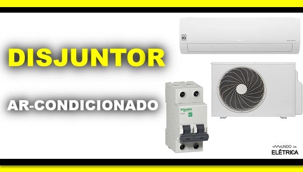 Como dimensionar disjuntor para ar-condicionado.