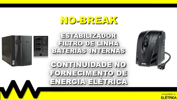Veja o famoso No-Break e suas proteções