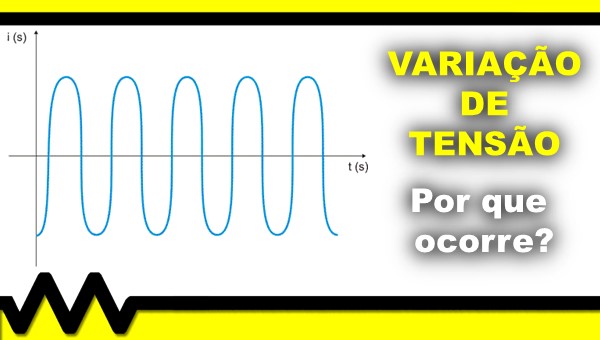 Veja os motivos para ocorrer uma variação de tensão!