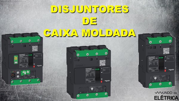 Veja como são os disjuntores de caixa moldada.