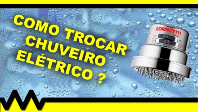 Como trocar um CHUVEIRO ELÉTRICO